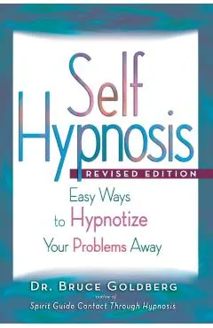 Self-Hypnosis: Easy Ways to Hypnotize Your problems Away