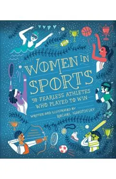 Women in Sports: 50 Fearless Athletes Who Played to Win