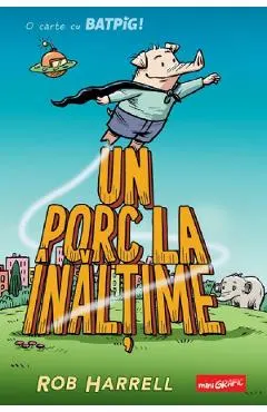 Un porc la inaltime. O carte cu Batpig