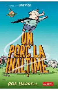 Un porc la inaltime. O carte cu Batpig
