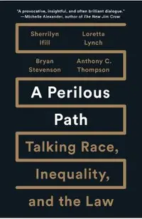 A Perilous Path: Talking Race, Inequality, and the Law