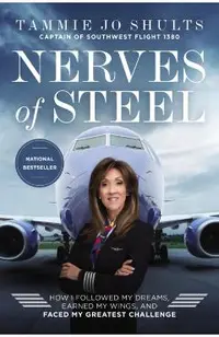 Nerves of Steel: How I Followed My Dreams, Earned My Wings, and Faced My Greatest Challenge