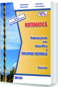 Matematică. Probleme și teste pentru clasa a VIII-a și Evaluarea Națională. Semestrul I - Paperback brosat - Mihaela Singer, Adrian Florea, Carmen Avganți, Cristian Voica