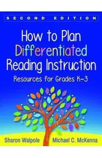 How to Plan Differentiated Reading Instruction: Resources for Grades K-3