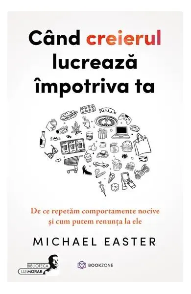 Cand creierul lucrează împotriva ta - Paperback brosat