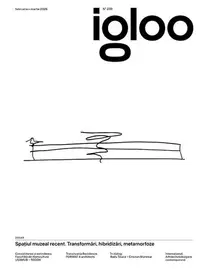 Igloo 230 / Spațiul muzeal recent. Transformări, hibridizări, metamorfoze / Februarie - Martie 2026 - Paperback brosat