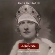 Mignon. Principesa Romaniei, Regina Iugoslaviei