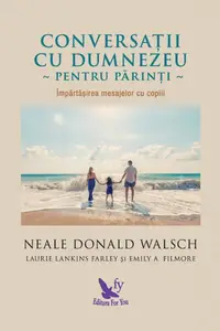 Conversații cu Dumnezeu pentru părinți - Paperback brosat - Neale Donald Walsch