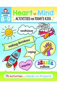 Heart and Mind Activities for Today's Kids, Ages 8-9