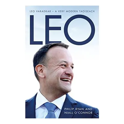 Leo Varadkar: A Very Modern Taoiseach