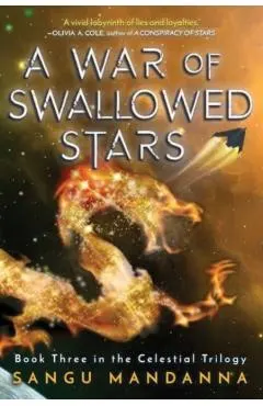 A War of Swallowed Stars: Book Three of the Celestial Trilogy