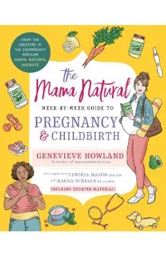 The Mama Natural Week-By-Week Guide to Pregnancy and Childbirth