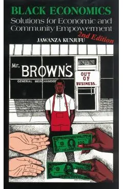 Black Economics: Solutions for Economic and Community Empowerment