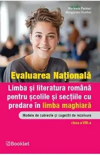 Evaluarea Nationala. Limba si literatura romana. Ghid de evaluare pentru scolile si sectiile cu predare in limba maghiara - Clasa 8