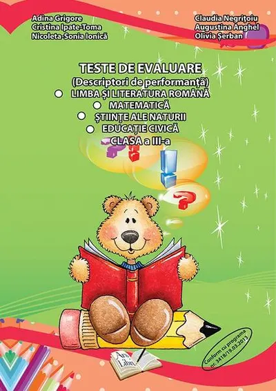 Teste de evaluare, Clasa III (descriptori de performanță) - Limba și literatura română, Matematică, Științele ale naturii, Educație civică - Paperback - Adina Grigore, Augustina Anghel, Claudia-Daniela Negrițoiu, Cristina Ipate-Toma, Elena-Olivia Șerban
