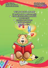 Teste de evaluare, Clasa III (descriptori de performanță) - Limba și literatura română, Matematică, Științele ale naturii, Educație civică - Paperback - Adina Grigore, Augustina Anghel, Claudia-Daniela Negrițoiu, Cristina Ipate-Toma, Elena-Olivia Șerban,