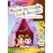 Pagini cu magie, vara, bucurie. Lecturi pentru vacanta clasa pregatitoare