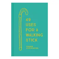 49 Uses for a Walking Stick