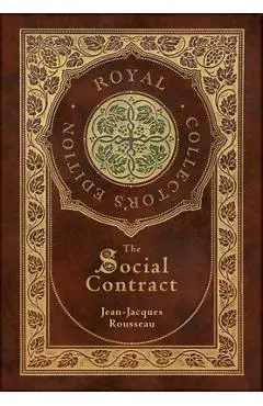 The Social Contract (Royal Collector's Edition) (Annotated) (Case Laminate Hardcover with Jacket)