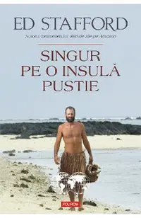 eBook Singur pe o insula pustie - Ed Stafford