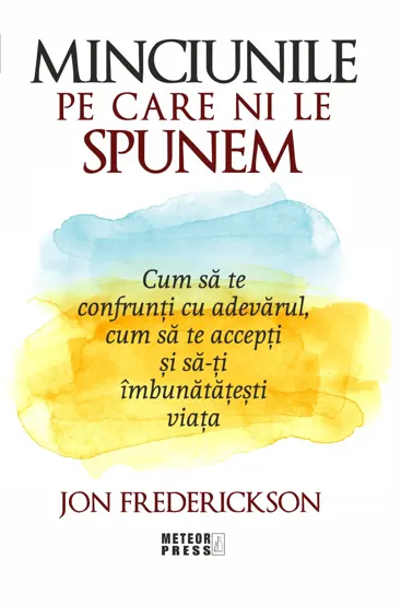 Minciunile pe care ni le spunem