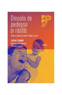 Dincolo de pedepse și răsfăț. Ajută-ți copilul să devină stăpân pe sine - Paperback brosat - Shefali Tsabary