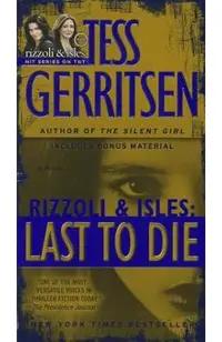 Last to Die (with Bonus Short Story John Doe): A Rizzoli & Isles Novel