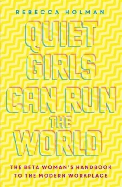 Quiet Girls Can Run the World