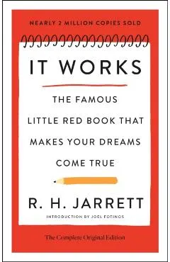 It Works: The Complete Original Edition: The Famous Little Red Book That Makes Your Dreams Come True
