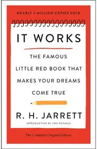 It Works: The Complete Original Edition: The Famous Little Red Book That Makes Your Dreams Come True