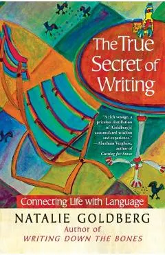The True Secret of Writing: Connecting Life with Language
