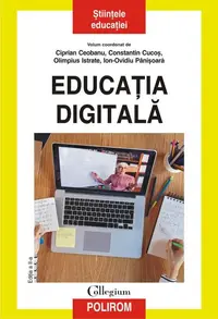 Educația digitală - Paperback brosat - Constantin Cucoş, Ciprian Ceobanu, Ion-Ovidiu Pânişoară, Olimpius Istrate