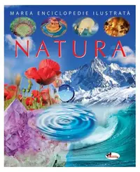 Natura. Marea enciclopedie ilustrată - Hardcover - Jacques Beaumont