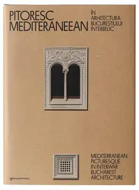 Pitoresc mediteraneean în arhitectura Bucureștiului interbelic