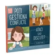 Poti gestiona conflicte. Ataci sau discuti? Colectia Cum sa iei decizii corecte