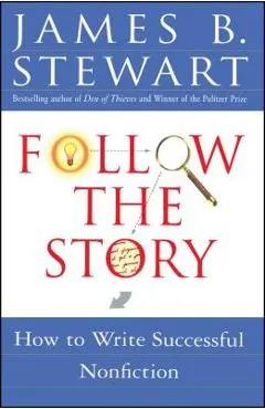 Follow the Story: How to Write Successful Nonfiction