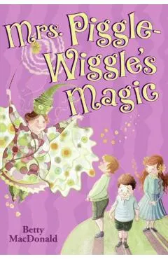 Mrs. Piggle-Wiggle's Magic