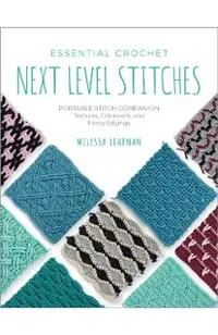Essential Crochet Next-Level Stitches