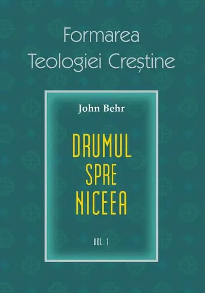 Formarea Teologiei Creștine (Vol. 1) - Paperback brosat - Pr. John Behr
