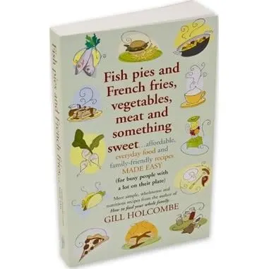 Fish Pies and French Fries,vegetables,meat and Something Sweet