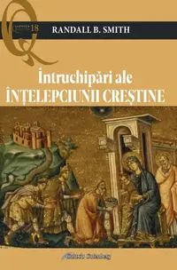 Întruchipări ale înţelepciunii creştine