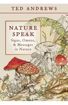Nature Speak: Signs, Omens and Messages in Nature