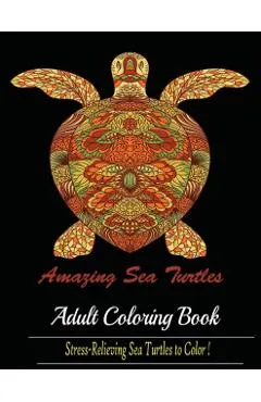 Amazing Sea Turtles: Adult Coloring Book Designs