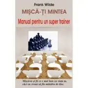 Misca-ti mintea - Manual pentru un super trainer