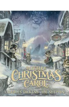 Little Christmas Carol: The Illustrated Edition