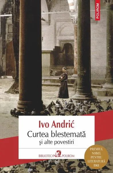 Curtea blestemată şi alte povestiri - Paperback brosat - Ivo Andrić