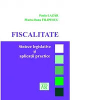 Fiscalitate. Sinteze legislative si aplicatii practice