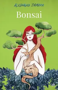 Bonsai - Paperback brosat - Alejandro Zambra