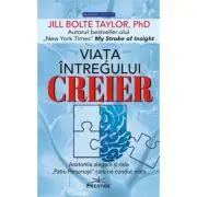 Viata intregului Creier. Anatomia alegerii si cele,, Patru Personaje" care ne conduc viata