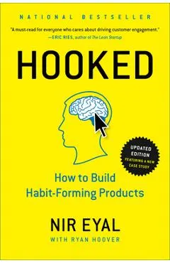 Hooked: How to Build Habit-Forming Products